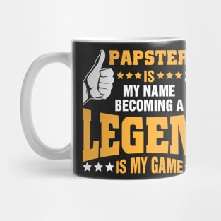 Papster is my name becoming a legend is my game Mug